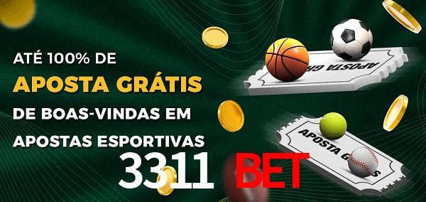 3311 bet Ate 100% de Aposta Gratis